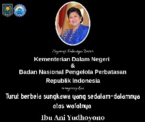 Keluarga Besar Kemendagri, BNPP dan IPDN  Duka Cita Mendalam Wafatnya Ibu Ani Yudhoyono